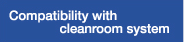 Compatibility with cleanroom system