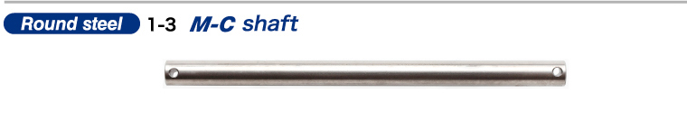 Round steel 1-3 M-C shaft