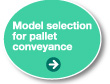 Model selection for pallet conveyance